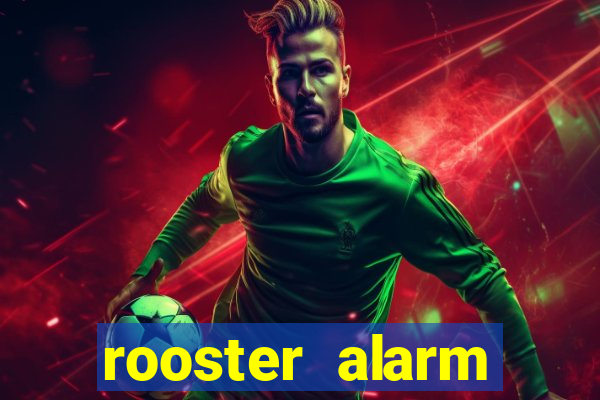 rooster alarm motorola download